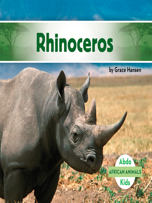 Title details for Rhinoceros by Grace Hansen - Available